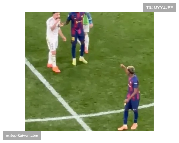 皇马球员呼吁亚马尔回应,后者以对抗方式回击 皇马球员呼吁亚马尔回应,后者以对抗方式回击